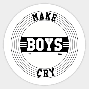 Make Boys Cry Est 2023 Sticker